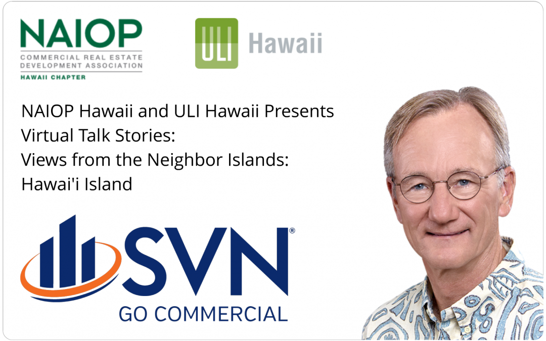 NAIOP Hawaii and ULI Hawaii Virtual Talk Stories
